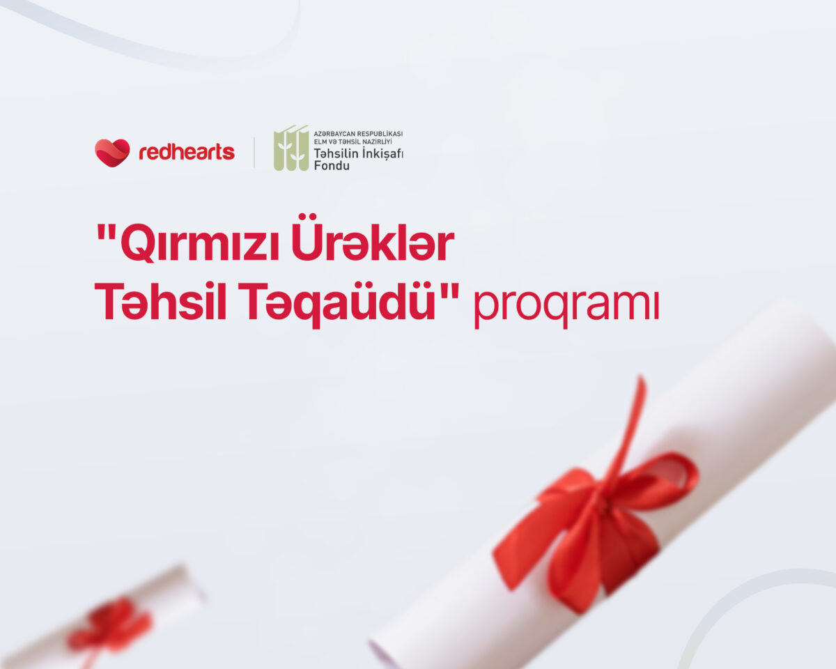 “Qırmızı Ürəklər Təhsil Təqaüdü” proqramı